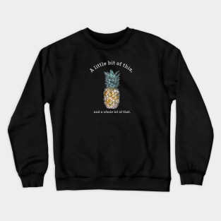 A Little Bit of This and a Whole Lot of That_Psych Quotes. Crewneck Sweatshirt